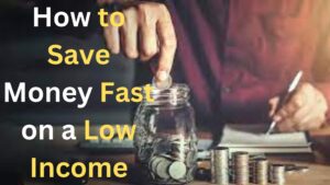 How to Save Money Fast on a Low Income